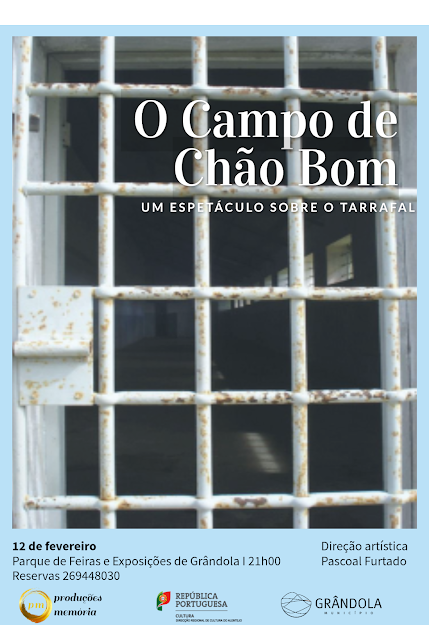 “O Campo de Chão Bom” - espetáculo multidisciplinar sobre o Tarrafal que reúne em palco mais de 5...