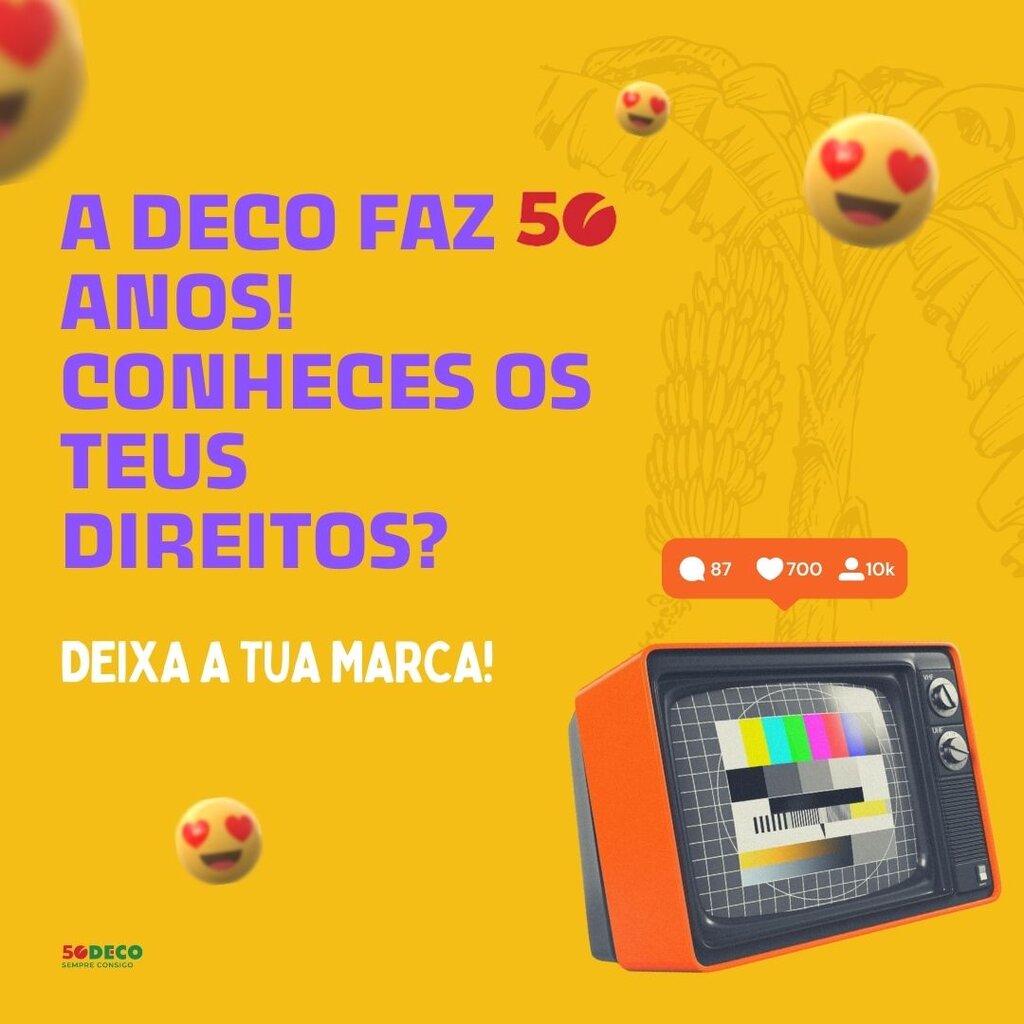 DECO JOVEM | A DECO faz 50 Anos ! Conheces os teus direitos ? Deixa a tua marca!