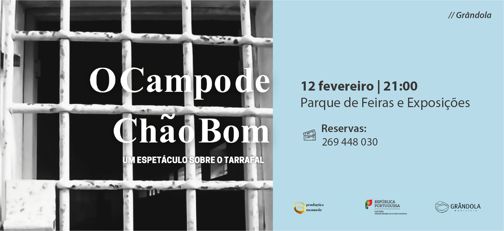 Grândola apresenta “O Campo de Chão Bom” - espetáculo multidisciplinar sobre o Tarrafal que reúne...