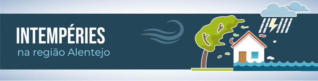 Intempéries na Região Alentejo - Apoios às pessoas, empresas e municípios 