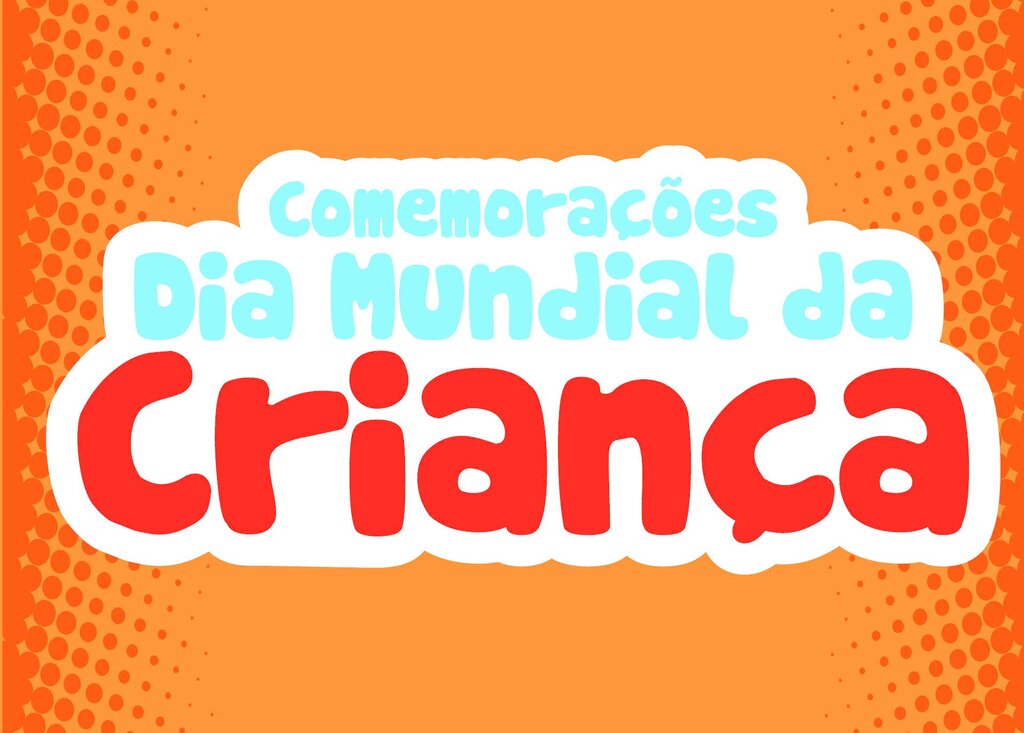 Comemorações do Dia Mundial da Criança * Destaque para a Festa da Criança este domingo no Jardim ...