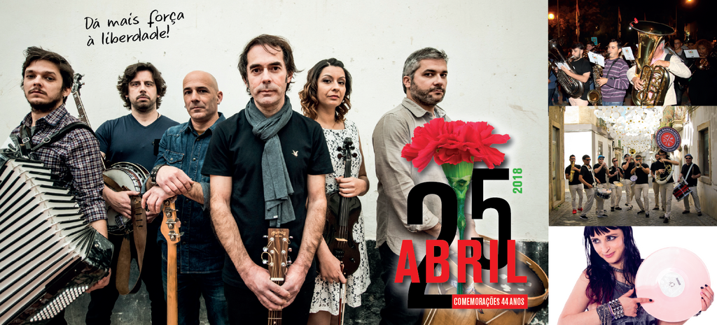 Abril em Grândola, Vila Morena - Dá mais força à Liberdade!